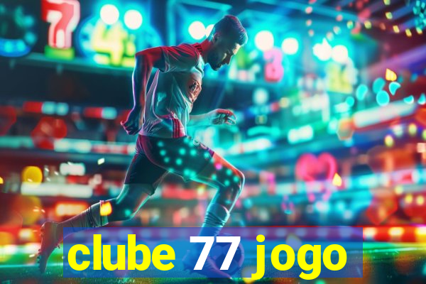 clube 77 jogo